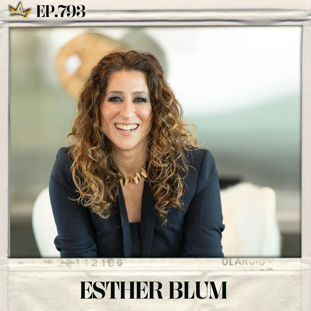 #793: Esther Blum - How to Go Through Menopause Like a Rockstar