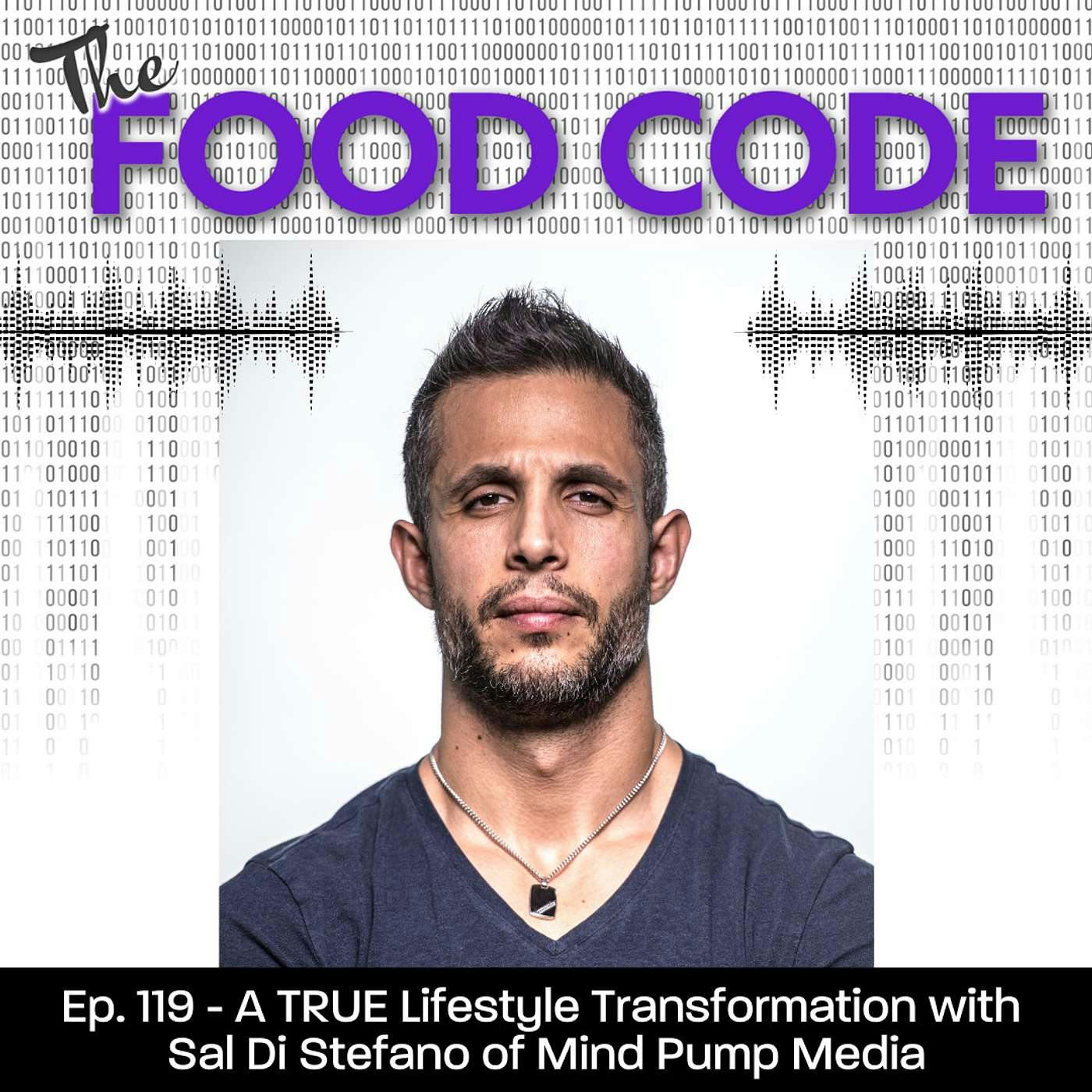 A TRUE Lifestyle Transformation with Sal Di Stefano of Mind Pump Media